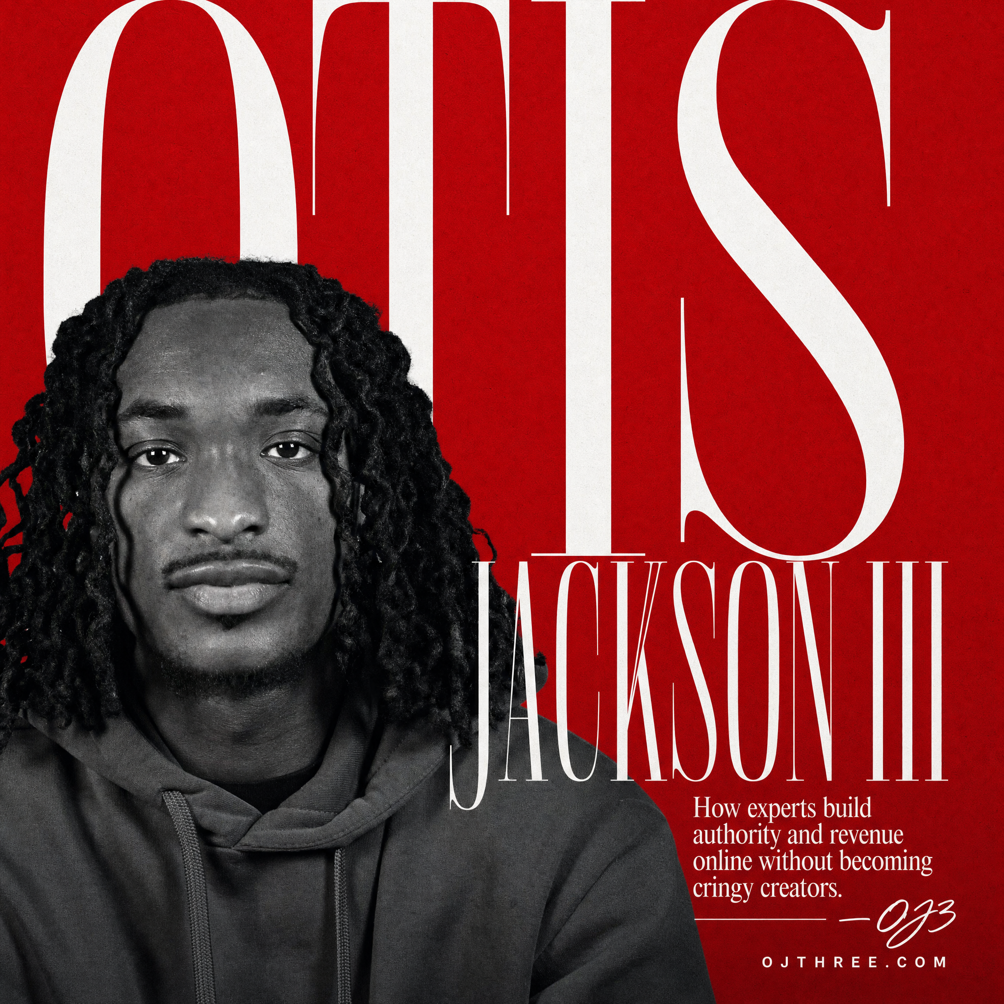Otis Jackson III. How experts build authority and revenue online without becoming cringy creators.